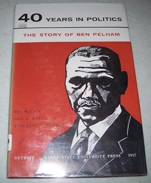Forty Years in Politics: The Story of Ben Pelham