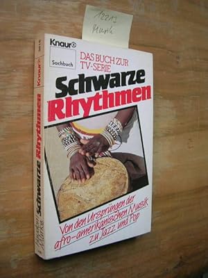 Schwarze Rhythmen. Von den Ursprüngen der afro-amerikanischen Musik zu Jazz und Pop.