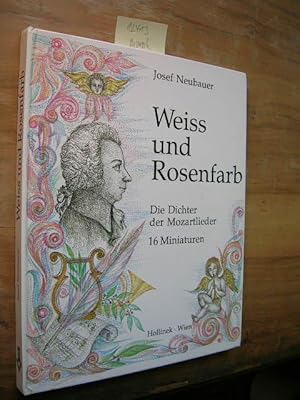 Weiss und Rosenfarb - Die Dichter der Mozartlieder. 16 Miniaturen.