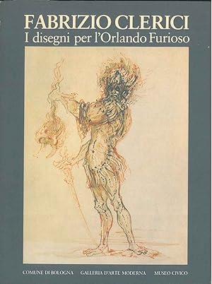 Fabrizio Clerici. I disegni per l'Orlando Furioso. Catalogo mostra: Bologna, marzo - maggio 1981