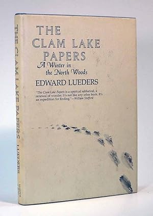 The CLAM LAKE PAPERS. A Winter in the North Woods. Introducing the Metaphorical Imperative and Ki...