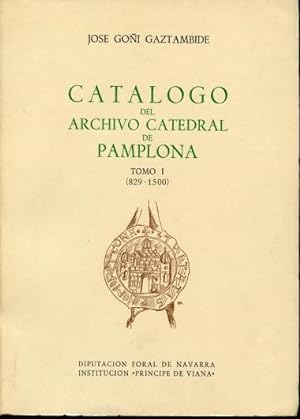 Catalogo Del Archivo Catedral De Pamplona Tomo I (829-1500)