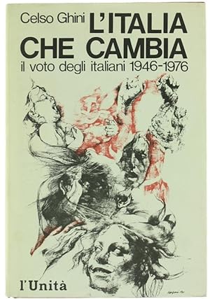 L'ITALIA CHE CAMBIA. Il voto degli italiani 1946-1976.: