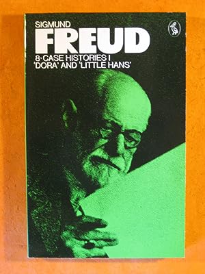 Freud Library 8: Case Histories I: Dora And Little Hans (Volume 8 - Case Histories I)
