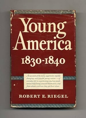 Young America: 1830-1840 - 1st Edition/1st Printing