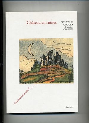 CHATEAUX EN RUINES . Actes des Rencontres d'Archéologie et d'Histoire en Périgord les 23 , 24 et ...