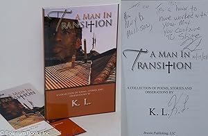 A Man in Transition A Collection of Poems, Stories and Observations