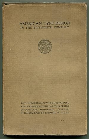 AMERICAN TYPE DESIGN IN THE TWENTIETH CENTURY: With Specimens of the Outstanding Types Produced D...