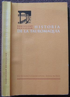 HISTORIA DE LA TAUROMAQUIA. UNA SOCIEDAD ESPECTACULO.