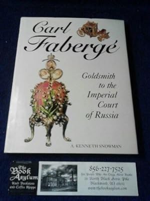 Carl Faberge: Goldsmith to the Imperial Court of Russia