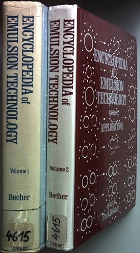 Encyclopedia of Emulsion Technology (2 vols./ 2 Bände) - Vol. 1: Basic Theory/ Vol. 2: Applications.