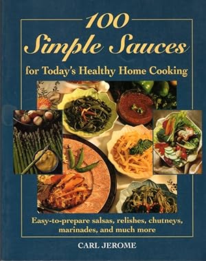 100 Simple Sauces for Today's Healthy Home Cooking
