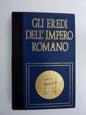 Gli Eredi dell'Impero Romano - IL TRAMONTO DELL'IDEA IMPERIALE