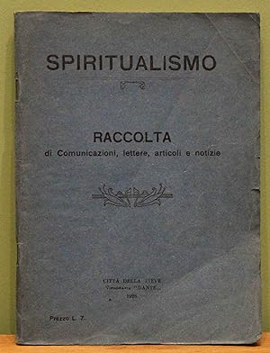 Spiritualismo. Raccolta di comunicazioni, lettere, articoli e notizie