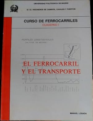 EL FERROCARRIL Y EL TRANSPORTE. CURSO DE FERROCARRILES CUADERNO I.