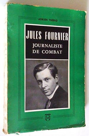 Jules Fournier journaliste de combat