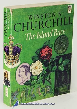 The Island Race (A History of the English-Speaking Peoples, abridged version)