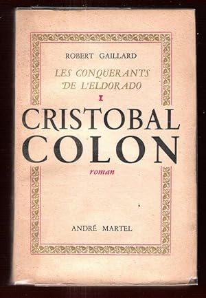 Les Conquérants de l'Eldorado . I : Cristobal Colon . Complet De Sa Carte Dépliante .Version Fran...