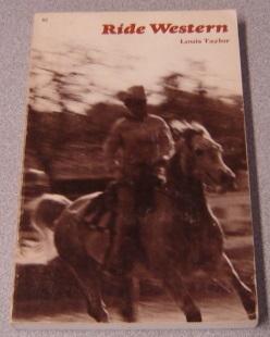 Ride Western: A Complete Guide To Western Horsemanship