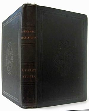 GENERAL REGULATIONS FOR THE MILITARY FORCES OF THE STATE OF NEW YORK (1858)
