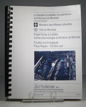 Projet Pointe-à-Callières. Centre d'archéologie et d'histoire de Montréal. Fouilles archéologique...