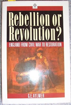 Rebellion or Revolution?: England from Civil War to Restoration