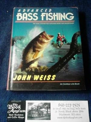 Advanced Bass Fishing the total system for catching more and bigger Bass