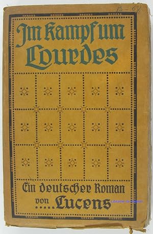 Im Kampf um Lourdes. Ein deutscher Roman.