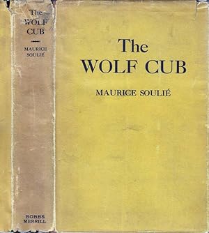 Wolf Cub, the Great Adventure of Count Gaston de Raousset-Boulbon in California and Sonora 1850-1854