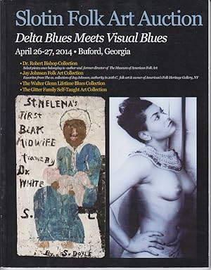 Slotin Folk Art Auction Catalog: Delta Blues Meets Visual Blues