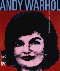 Andy Warhol : Life, Death and Beauty