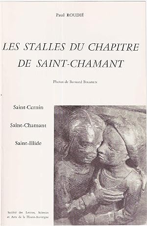 Les Stalles du Chapitre de Saint-Chamant .Saint-Cernin-Saint-Chamant-Saint-Illide