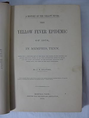 THE YELLOW FEVER EPIDEMIC OF 1878, IN MEMPHIS, TENN. A History Of The Yellow Fever