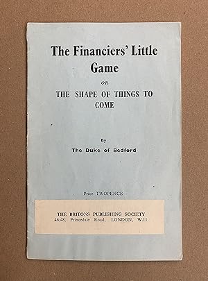 The Financiers' Little Game: Or The Shape of Things to Come