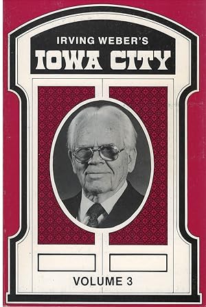 Irving Weber's Iowa City : Volume 3