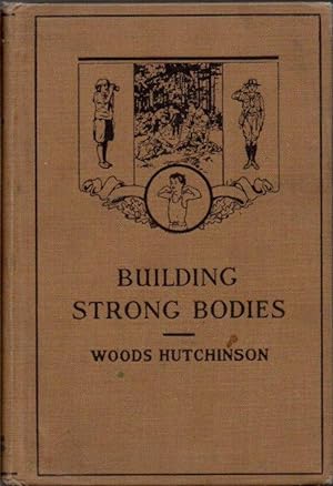 Building Strong Bodies: The Woods Hutchinson Health Series