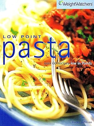 Low Point Pasta : Over 60 Recipes Low In Points :