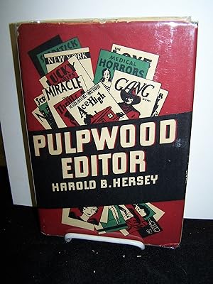 Pulpwood Editor; The Fabulous World of the Thriller Magazines Revealed by a Veteran Editor and Pu...