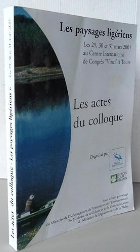 Les paysages ligériens les actes du colloque 29, 30 et 31 mars 2001