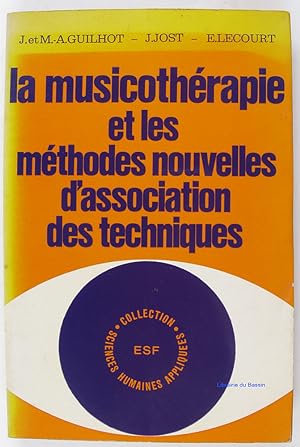 La Musicothérapie et les méthodes nouvelles d'association des techniques