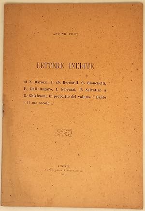 Lettere inedite di N. Barozzi, J. Ab. Bernardi, G. Bianchetti, F. Dall'Ongaro, I. Ferrazzi, P. Se...