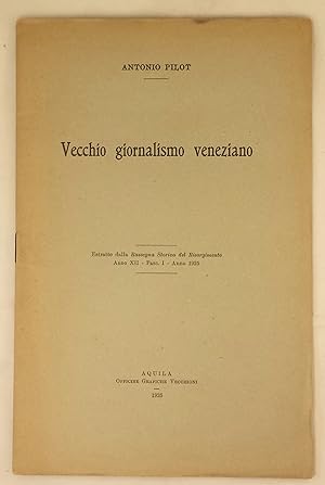Vecchio giornalismo veneziano. Estratto dalla Rassegna Storica del Risorgimento. Anno XII-Fasc. I...