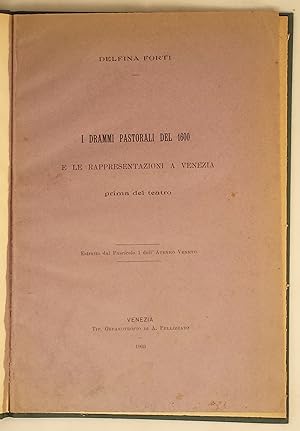 I drammi pastorali del 1600 e le appresentazioni a Venezia prima del teatro. Estratto dal fascico...