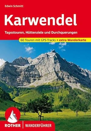 Karwendel : Tagestouren, Hüttenziele und Durchquerungen. Mit extra Tourenkarte. 60 Touren. Mit GP...