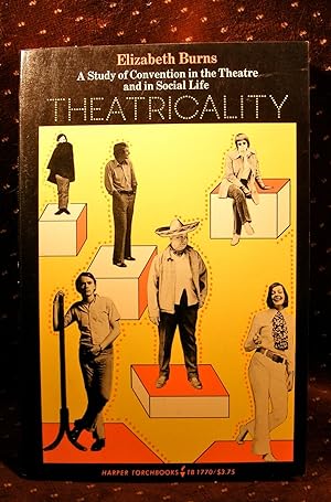 Theatricality: A Study of Convention in the Theatre and in Social Life