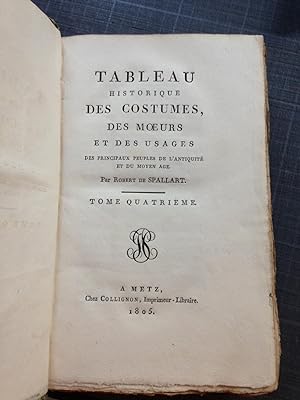 Tableau Historique Des Costumes, Des Moeurs et Des Usages Des Principaux Peuples De l'Antiquité e...