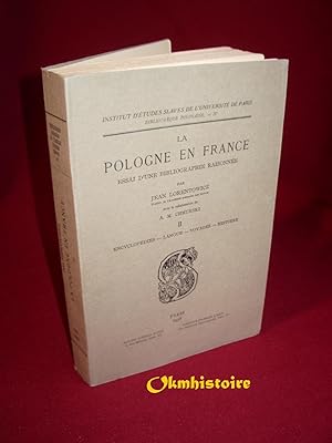 La Pologne en France. Essai d'une bibliographie raisonnée ------- TOME 2 : Encyclopédies, Langue,...