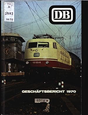 Geschäftsbericht der Deutschen Bundesbahn. Geschäftsjahr 1970.