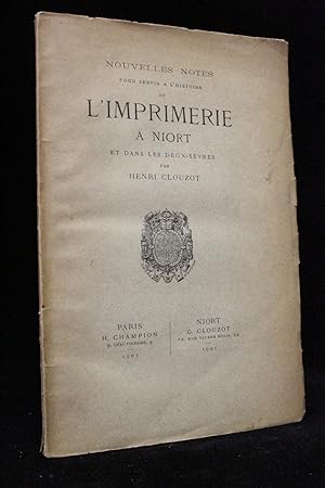 Nouvelles notes pour servir à l'histoire de l'imprimerie à Niort et dans les Deux-Sèvres