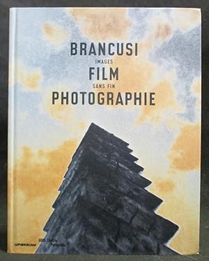 Brancusi, Film, Photographie : Images Sans Fin